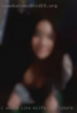 I would like one milfs in Baltimore not  many.